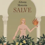 3 poemas de Salve, de Aitana Monzón